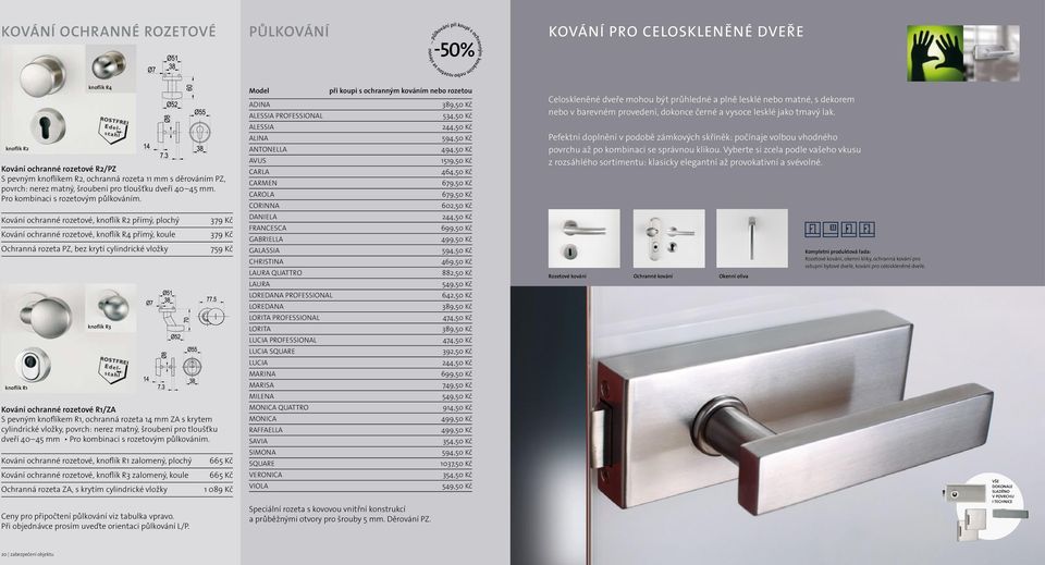 Kování ochranné rozetové, knoflík R2 přímý, plochý Kování ochranné rozetové, knoflík R4 přímý, koule chranná rozeta PZ, bez krytí cylindrické vložky knoflík r1 knoflík r4 knoflík r3 Kování ochranné