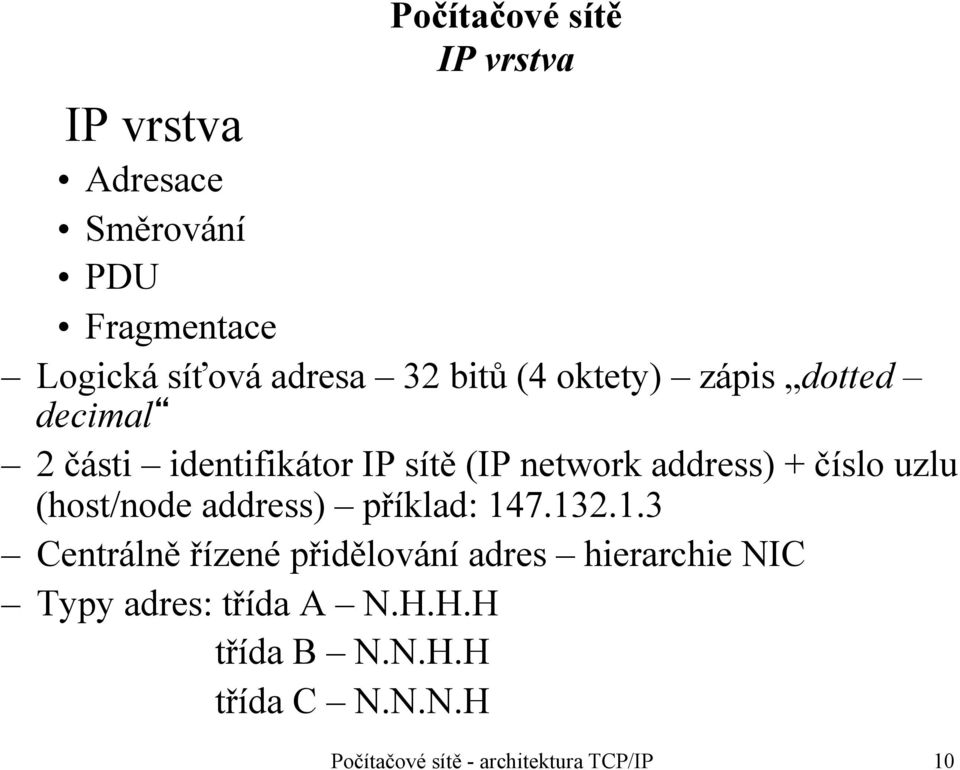 uzlu (host/node address) příklad: 14
