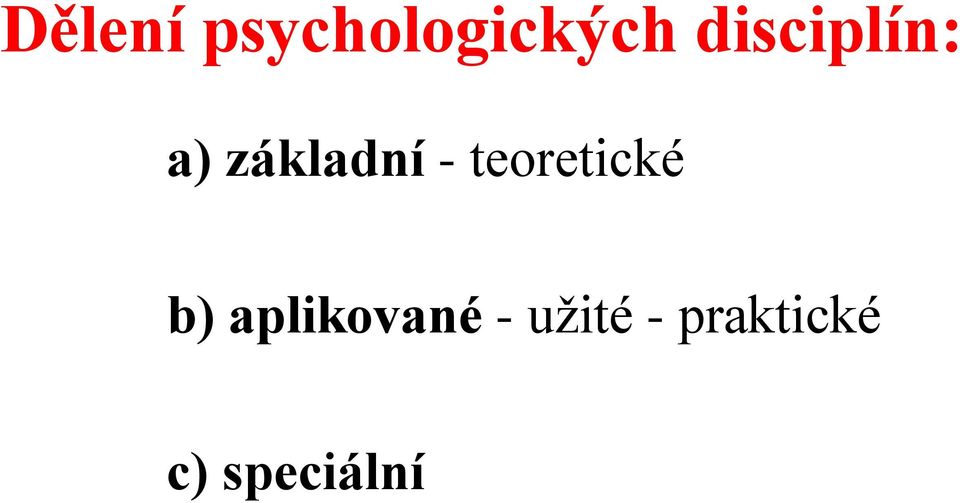 teoretické b) aplikované -