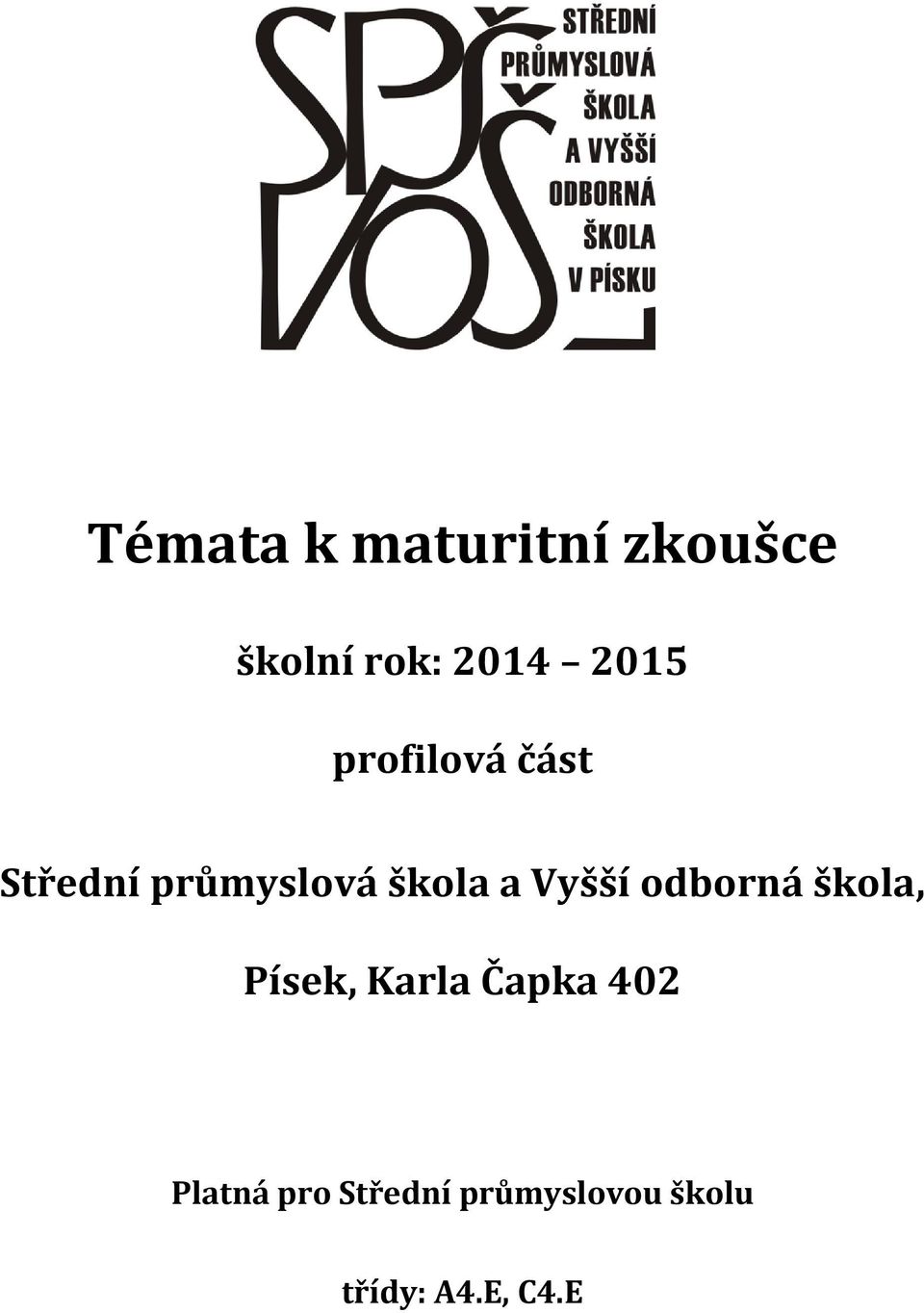 Vyšší odborná škola, Písek, Karla Čapka 402