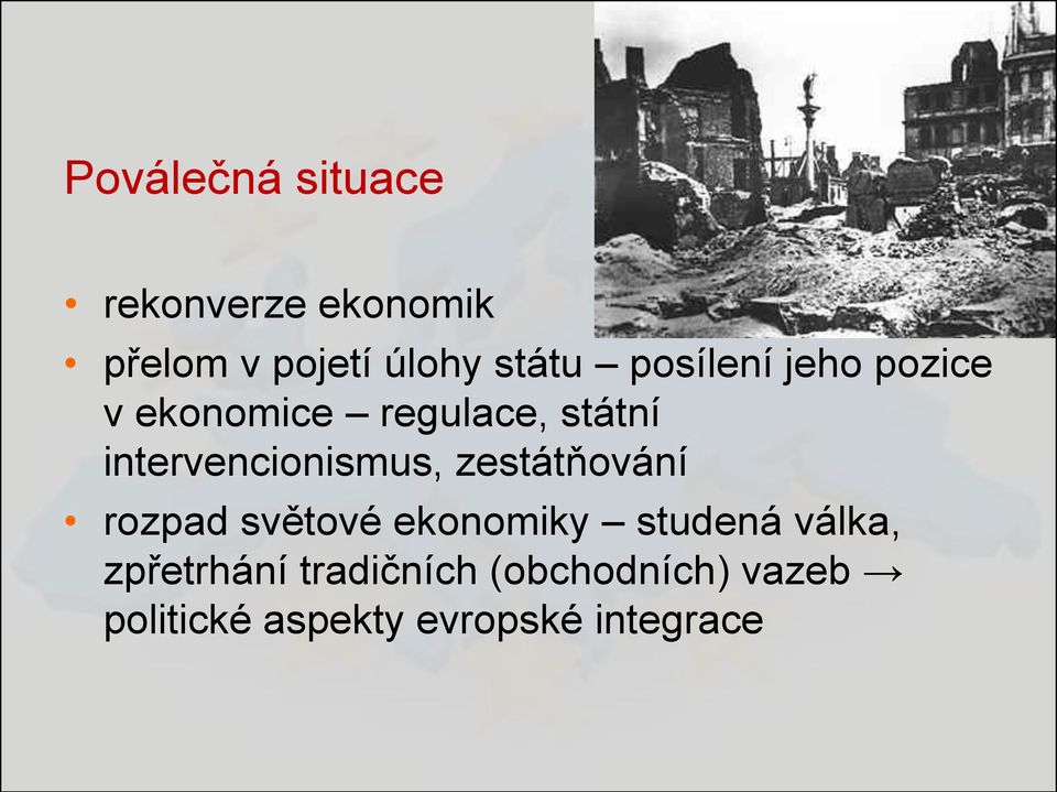 intervencionismus, zestátňování rozpad světové ekonomiky studená