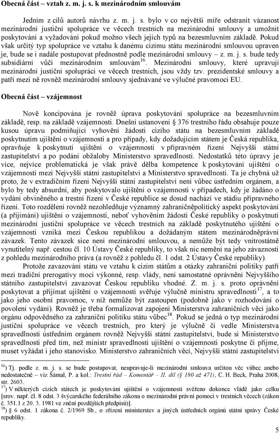louvám Jedním z cílů autorů návrhu z. m. j. s.