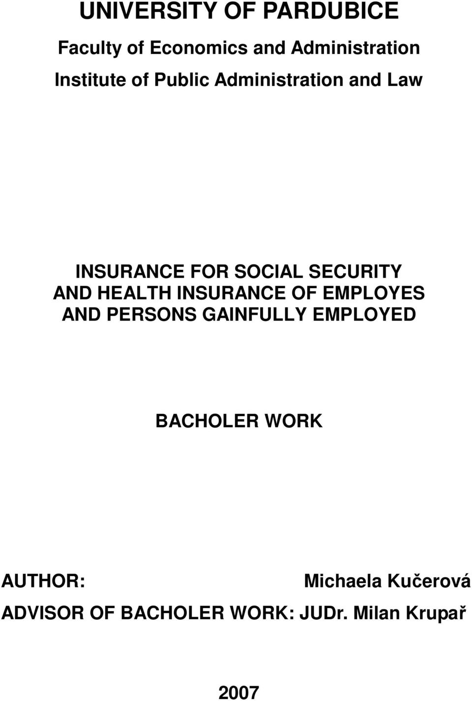 AND HEALTH INSURANCE OF EMPLOYES AND PERSONS GAINFULLY EMPLOYED BACHOLER