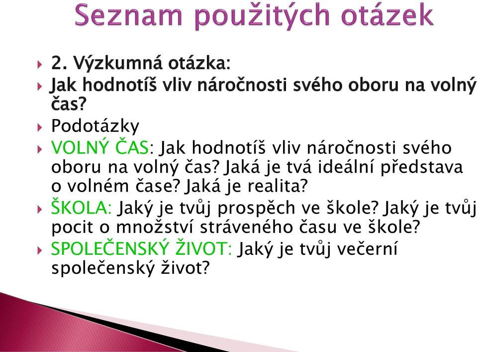 Jaká je tvá ideální představa o volném čase? Jaká je realita?