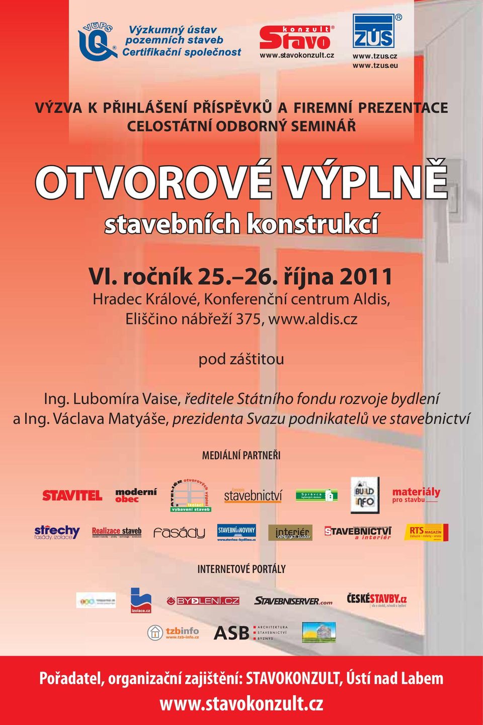 ročník 25. 26. října 2011 Hradec Králové, Konferenční centrum Aldis, Eliščino nábřeží 375, www.aldis.cz pod záštitou Ing.