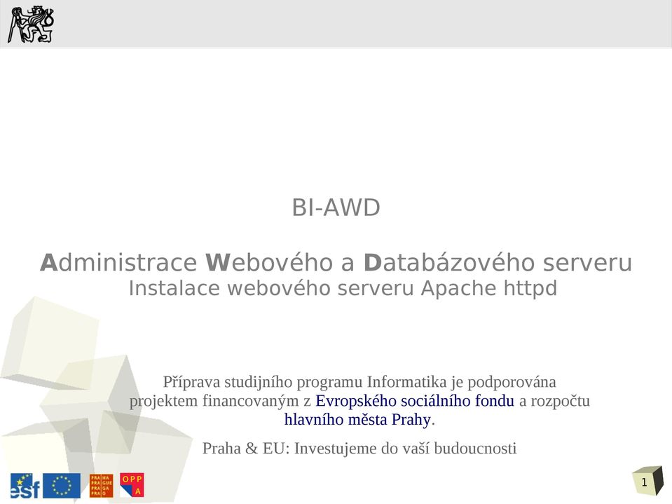 Informatika je podporována projektem financovaným z Evropského
