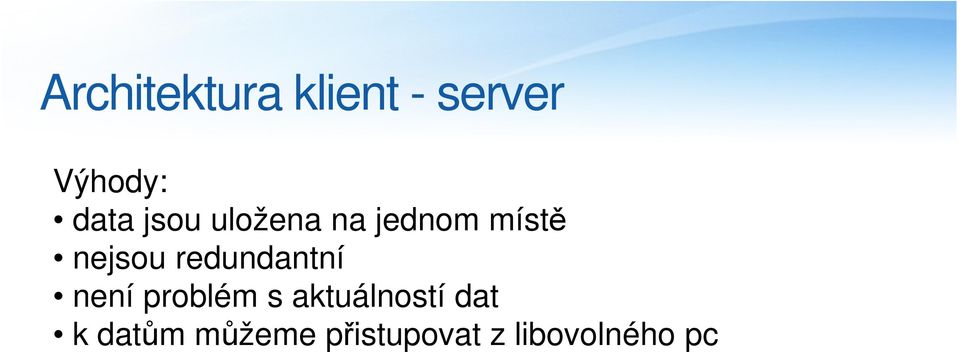 redundantní není problém s aktuálností