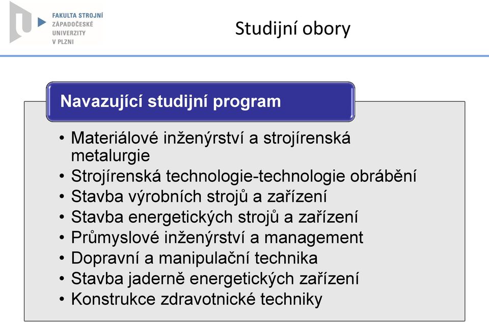 zařízení Stavba energetických strojů a zařízení Průmyslové inženýrství a management