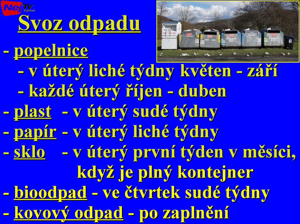 liché týdny - sklo - v úterý první týden v měsíci, když je plný