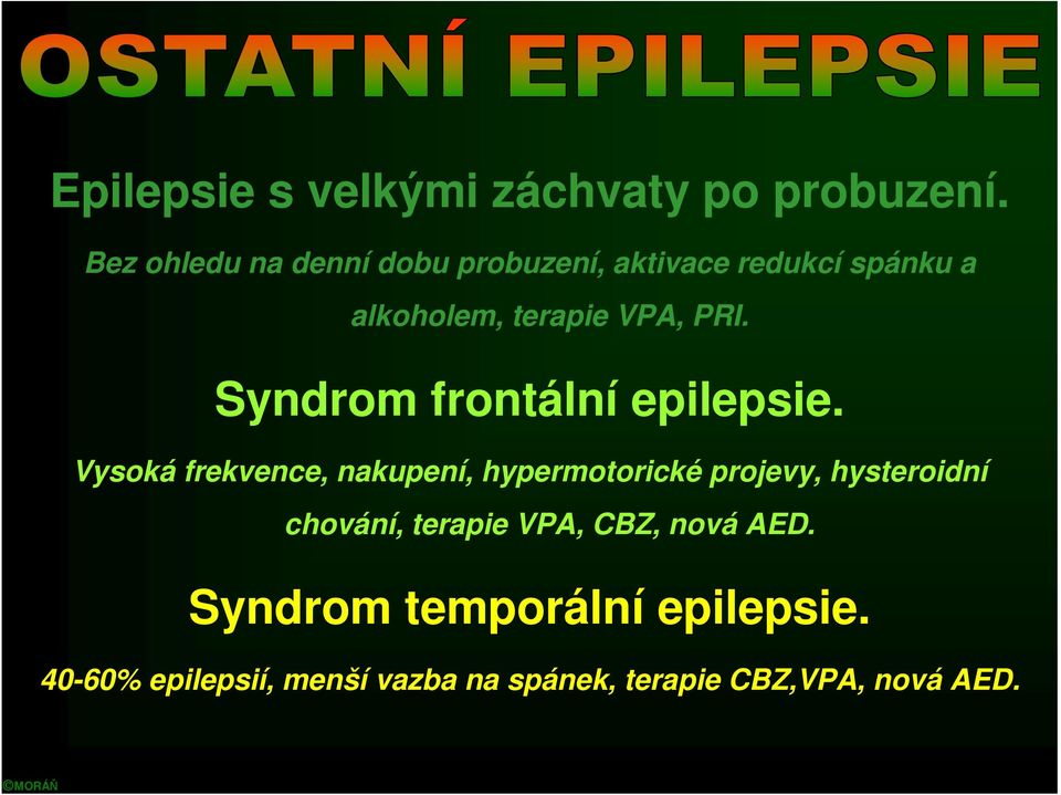 Syndrom frontální epilepsie.