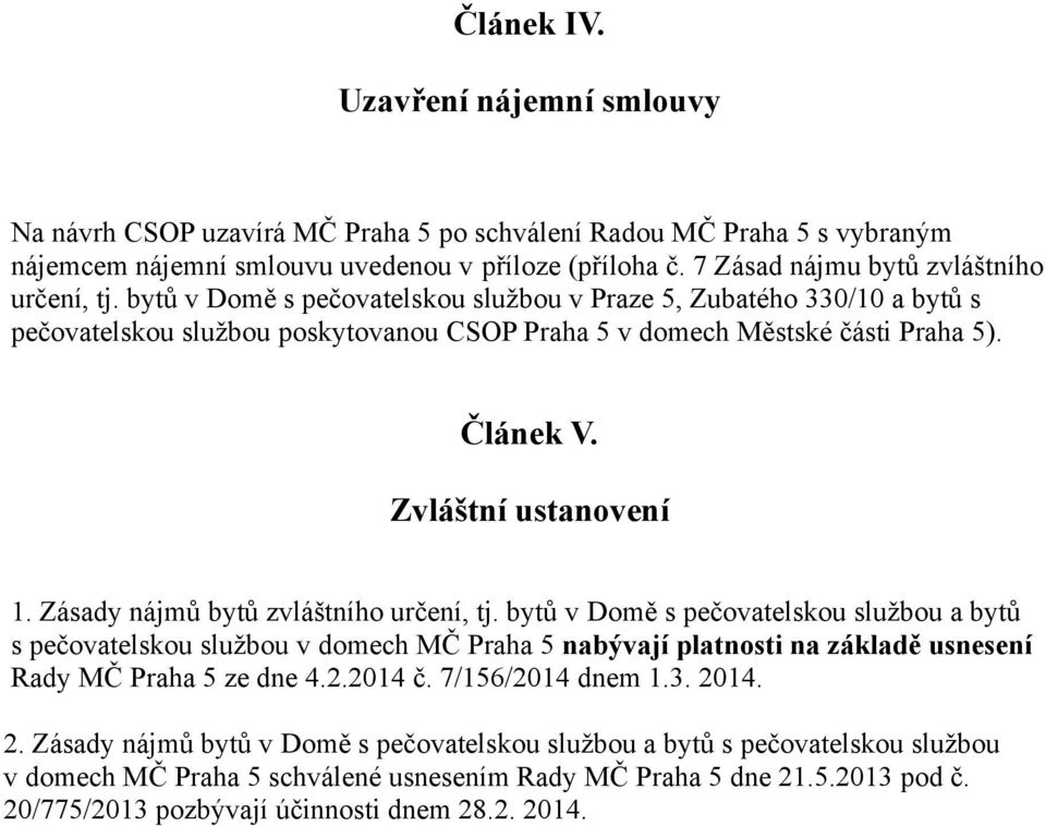 Článek V. Zvláštní ustanovení 1. Zásady nájmů bytů zvláštního určení, tj.