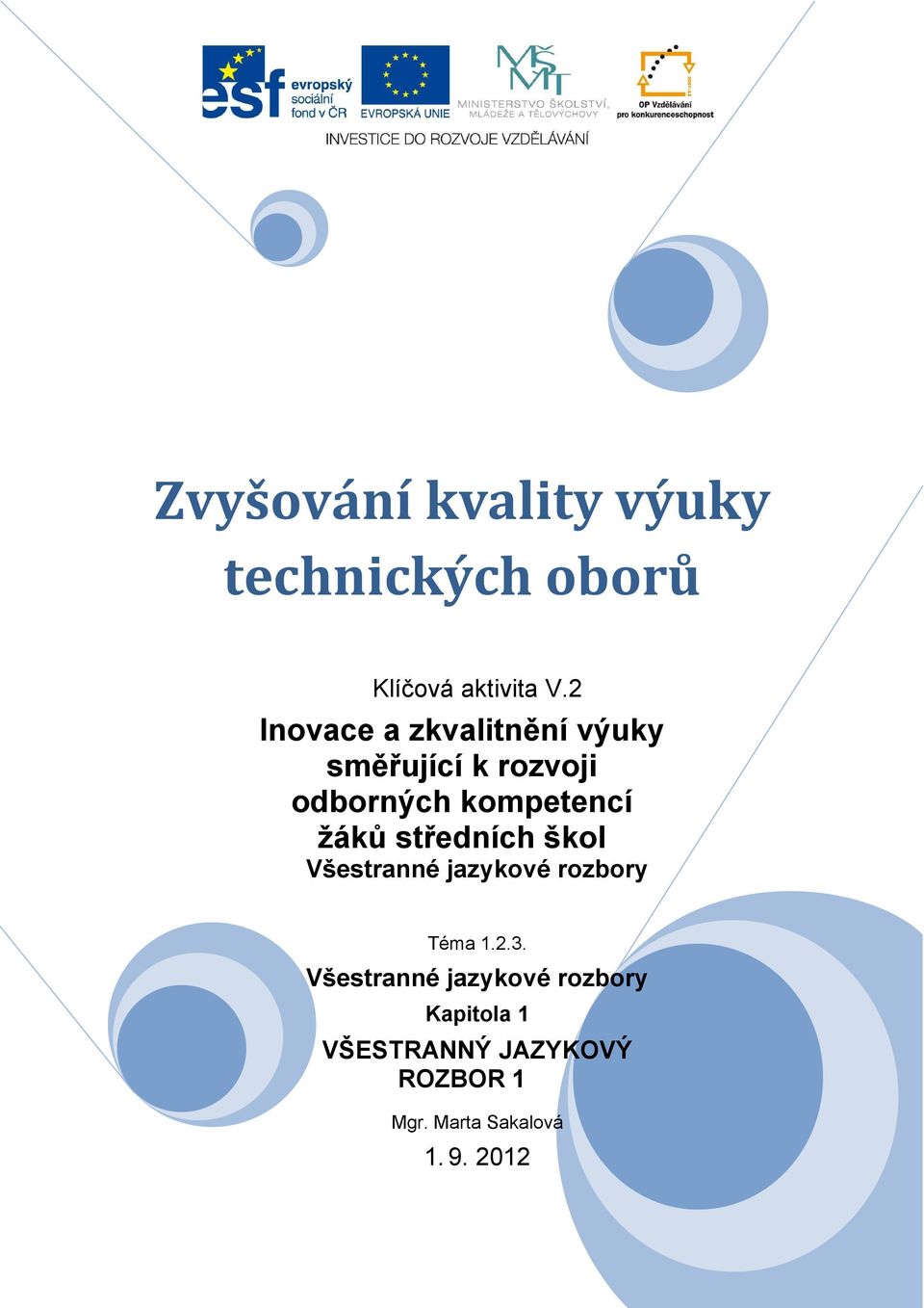 žáků středních škol Všestranné jazykové rozbory Téma 1.2.3.