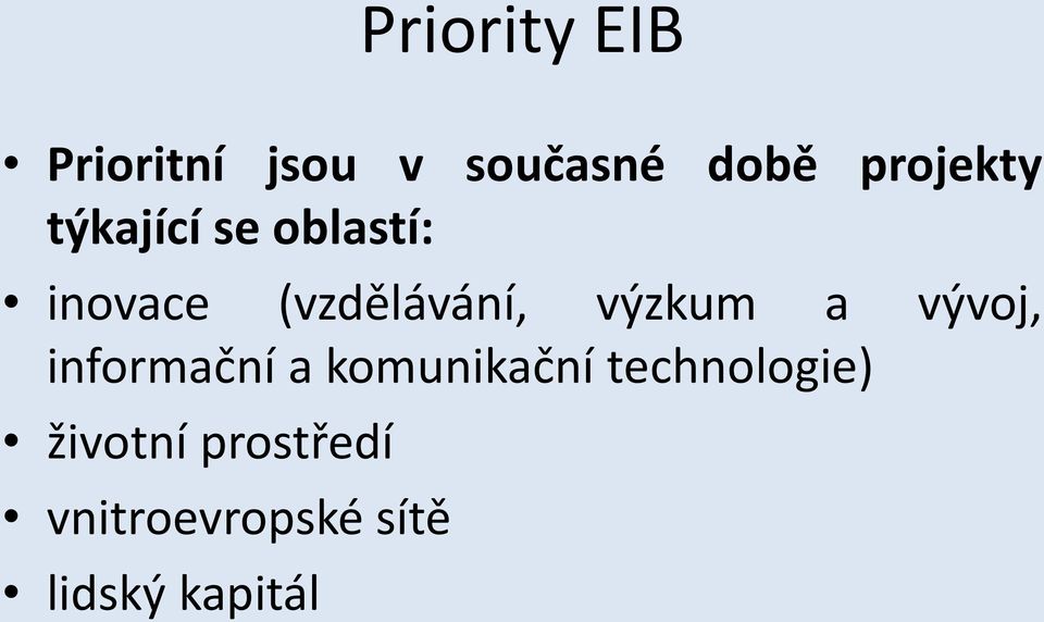 výzkum a vývoj, informační a komunikační