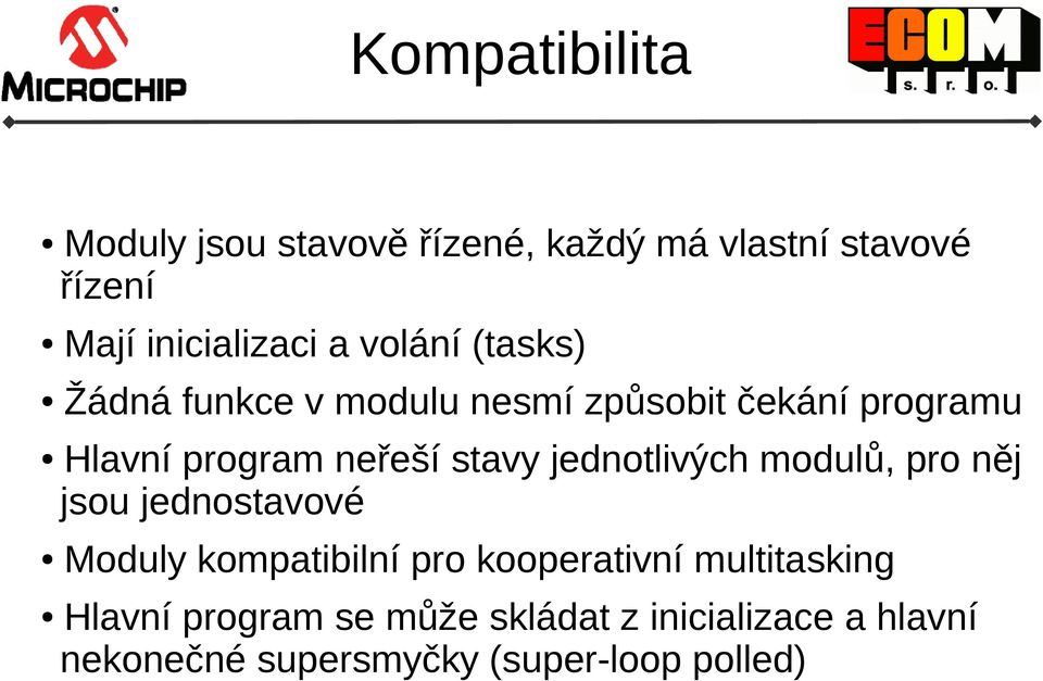 jednotlivých modulů, pro něj jsou jednostavové Moduly kompatibilní pro kooperativní