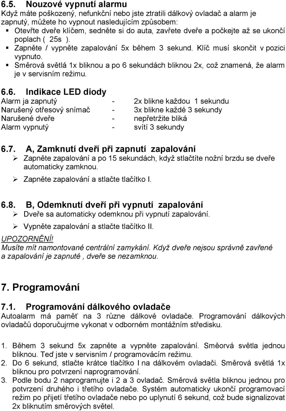 Směrová světlá 1x bliknou a po 6 