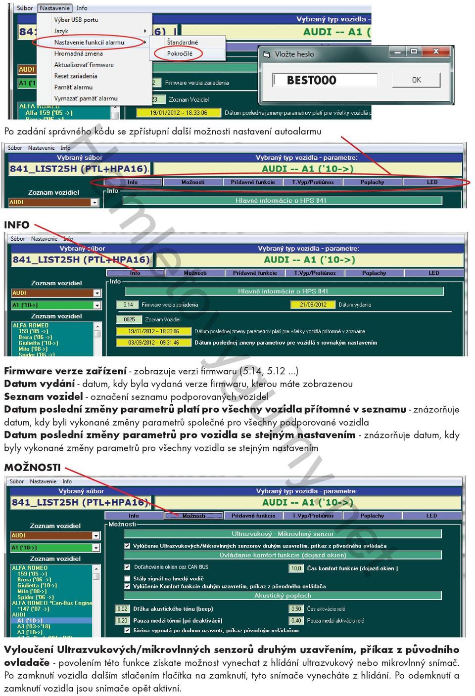 přítomné v seznamu - znázorňuje datum, kdy byli vykonané změny parametrů společné pro všechny podporované vozidla Datum poslední změny parametrů pro vozidla se stejným nastavením - znázorňuje datum,