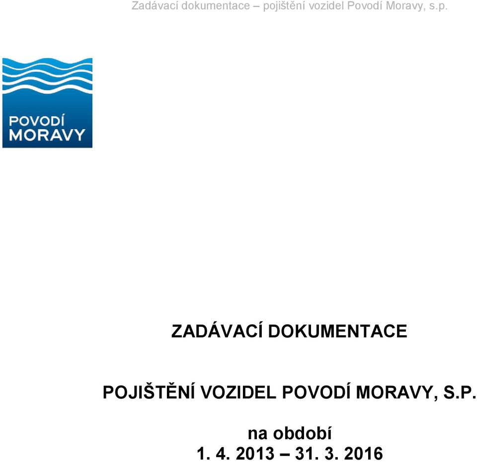 POVODÍ MORAVY, S.P. na období 1.