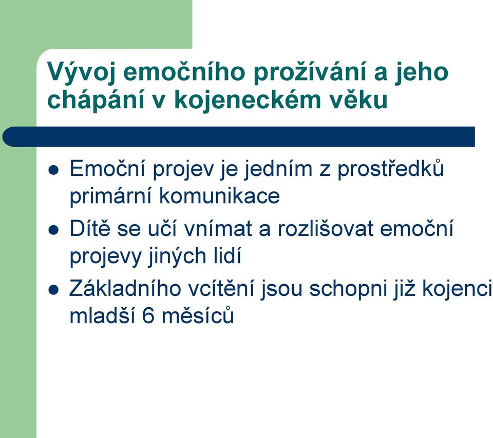 Dítě se učí vnímat a rozlišovat emoční projevy jiných lidí