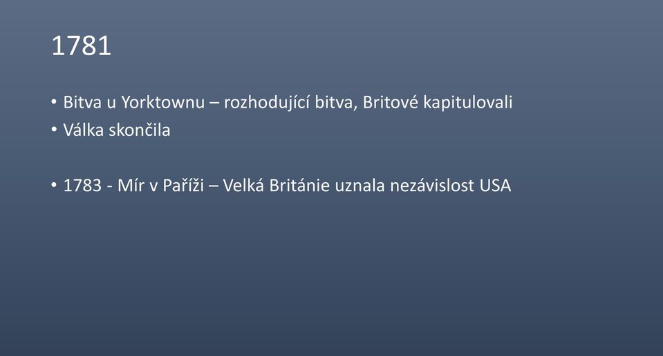 kapitulovali Válka skončila 1783