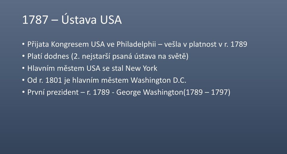 nejstarší psaná ústava na světě) Hlavním městem USA se stal New