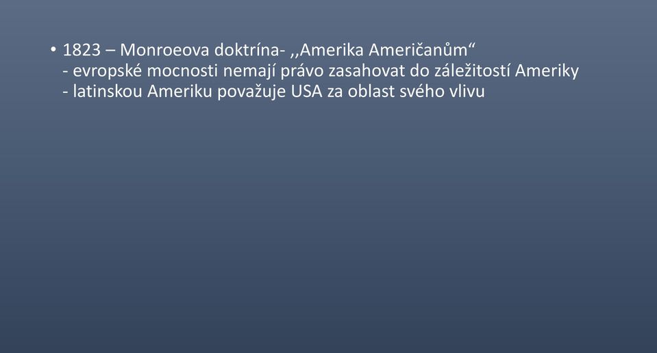 právo zasahovat do záležitostí Ameriky -