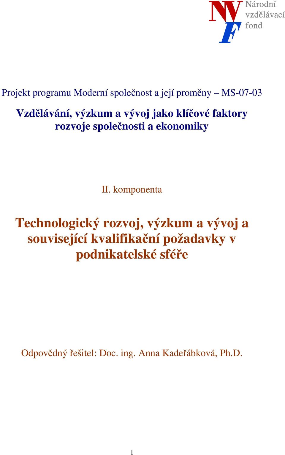 komponenta Technologický rozvoj, výzkum a vývoj a související kvalifikační
