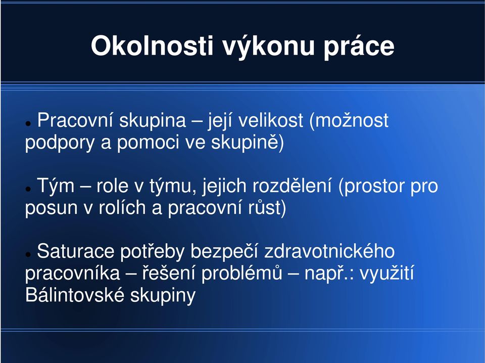 (prostor pro posun v rolích a pracovní růst) Saturace potřeby