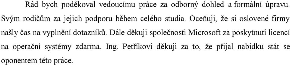 Oceňuji, že si oslovené firmy našly čas na vyplnění dotazníků.