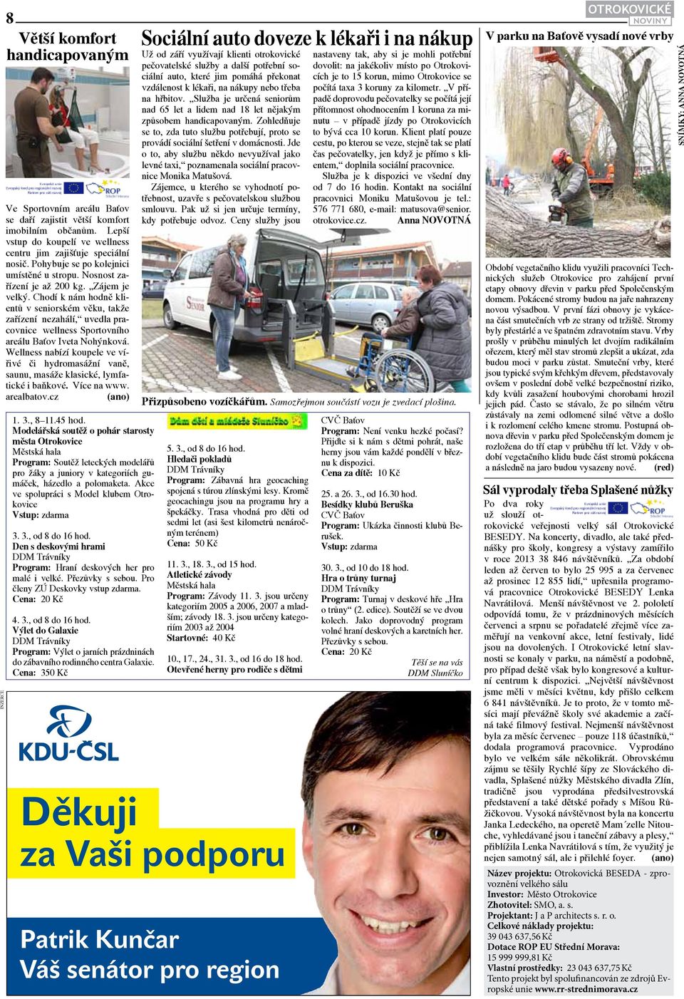 Chodí k nám hodně klientů v seniorském věku, takže zařízení nezahálí, uvedla pracovnice wellness Sportovního areálu Baťov Iveta Nohýnková.