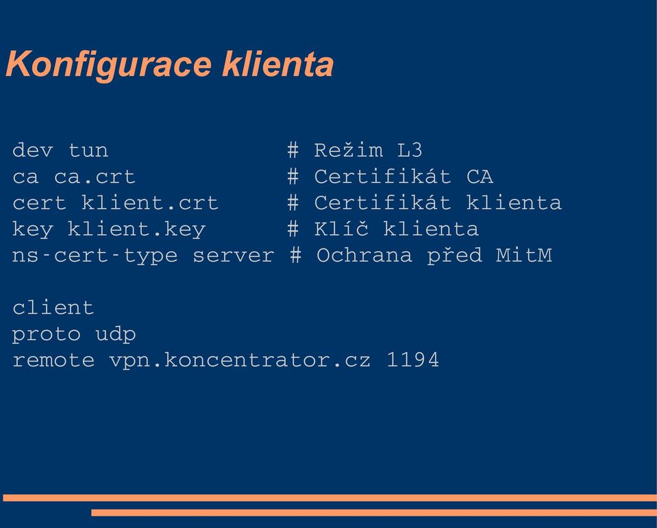 crt # Certifikát klienta key klient.
