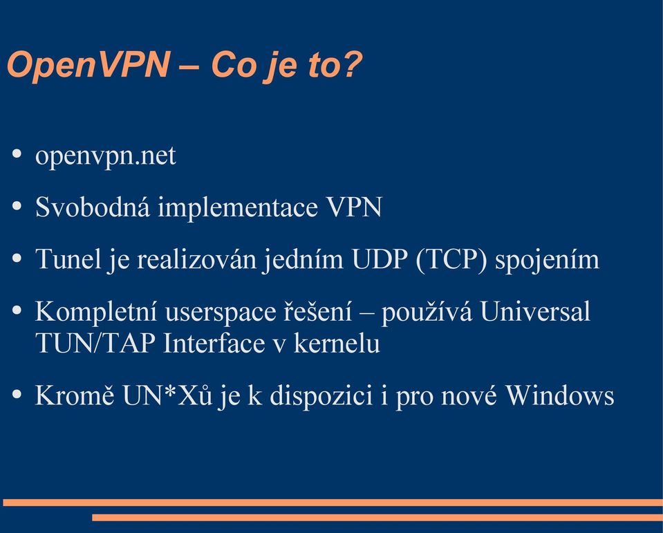 jedním UDP (TCP) spojením Kompletní userspace řešení