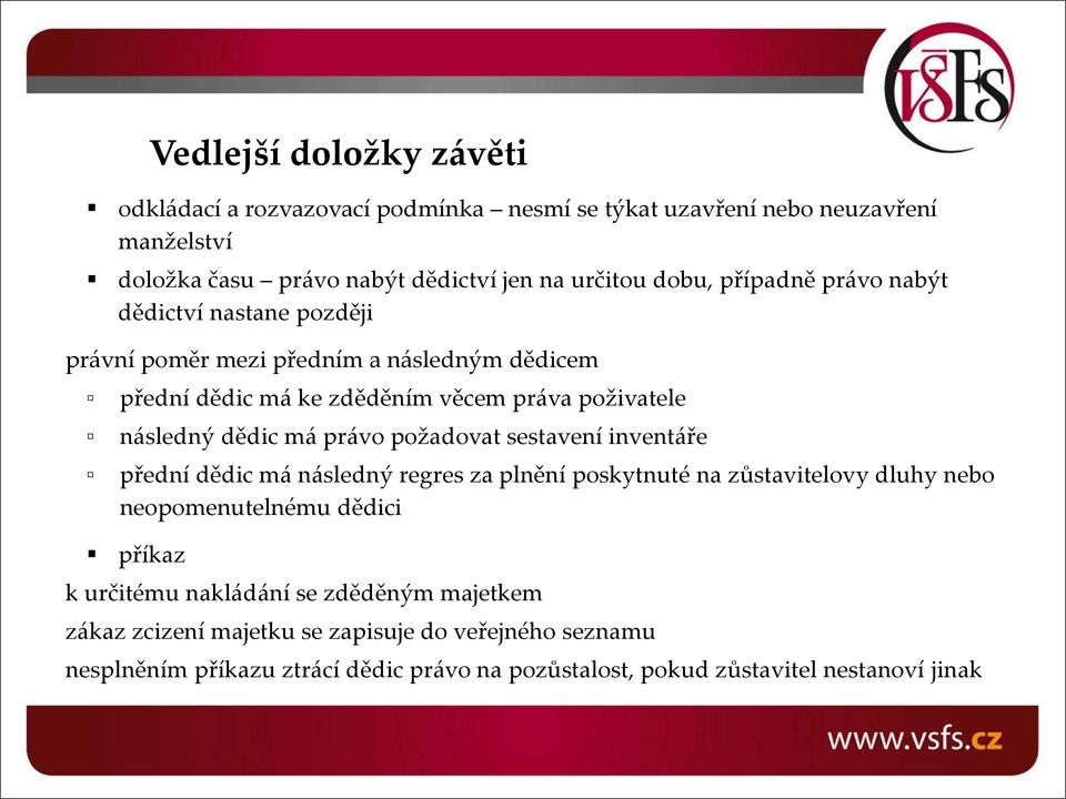 právo požadovat sestavení inventáře přední dědic má následný regres za plnění poskytnuté na zůstavitelovy dluhy nebo neopomenutelnému dědici příkaz k určitému