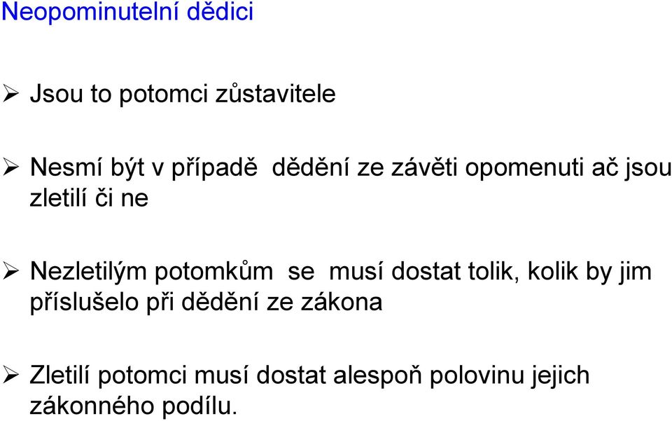 potomkům se musí dostat tolik, kolik by jim příslušelo při dědění ze