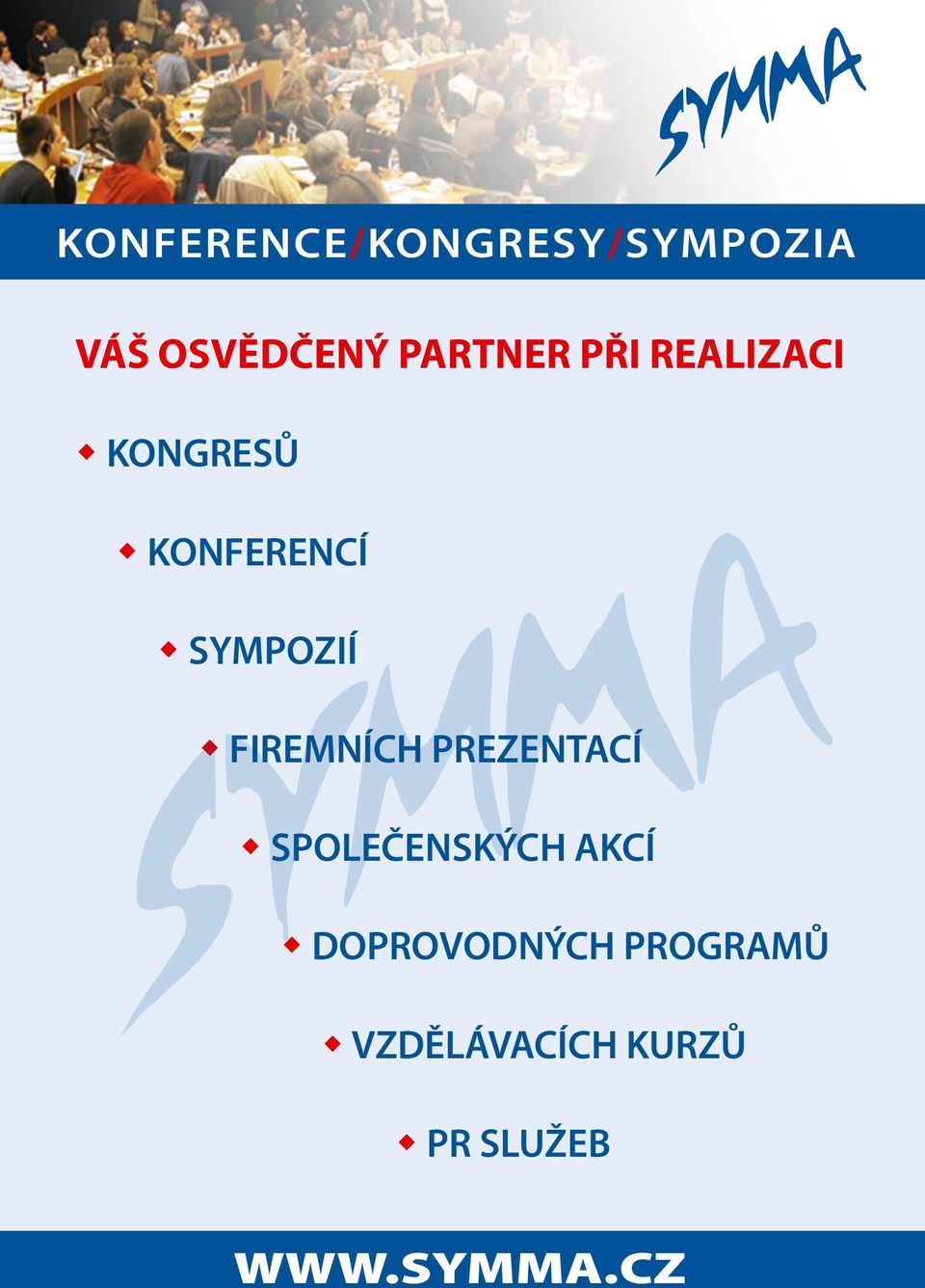 SYMPOZIÍ FIREMNÍCH PREZENTACÍ SPOLEČENSKÝCH AKCÍ