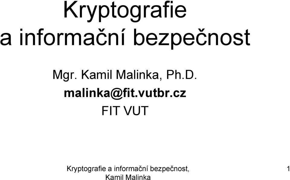 Kamil Malinka, Ph.D.