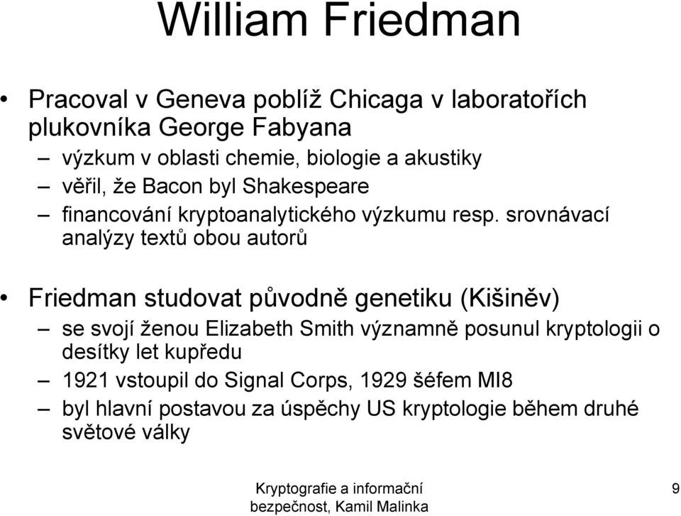 srovnávací analýzy textů obou autorů Friedman studovat původně genetiku (Kišiněv) se svojí ženou Elizabeth Smith významně