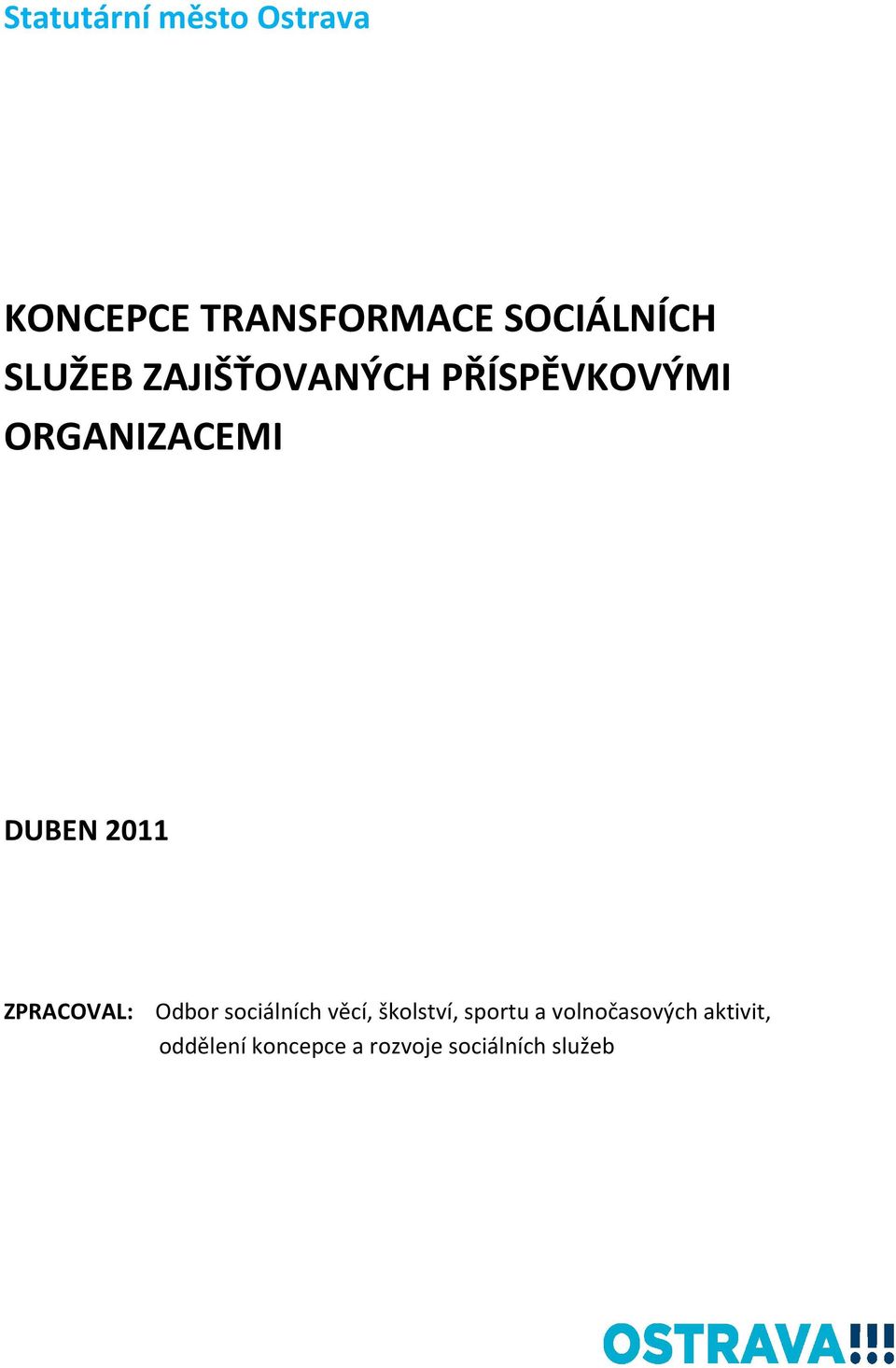 ZPRACOVAL: Odbor sociálních věcí, školství, sportu a