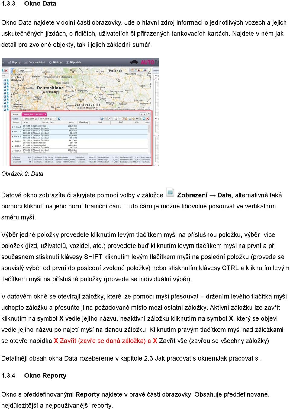 Najdete v něm jak detail pro zvolené objekty, tak i jejich základní sumář.
