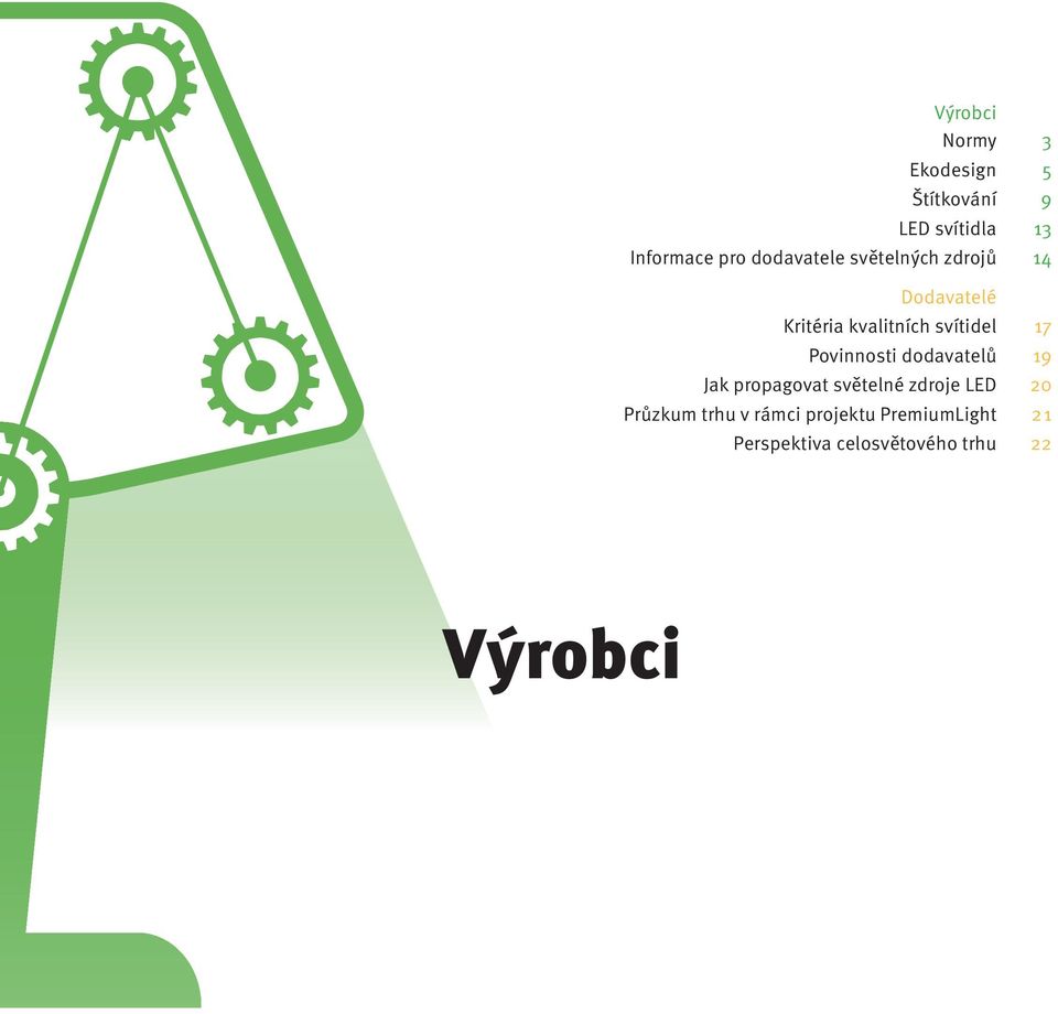 dodavatelů Jak propagovat světelné zdroje LED Průzkum trhu v rámci