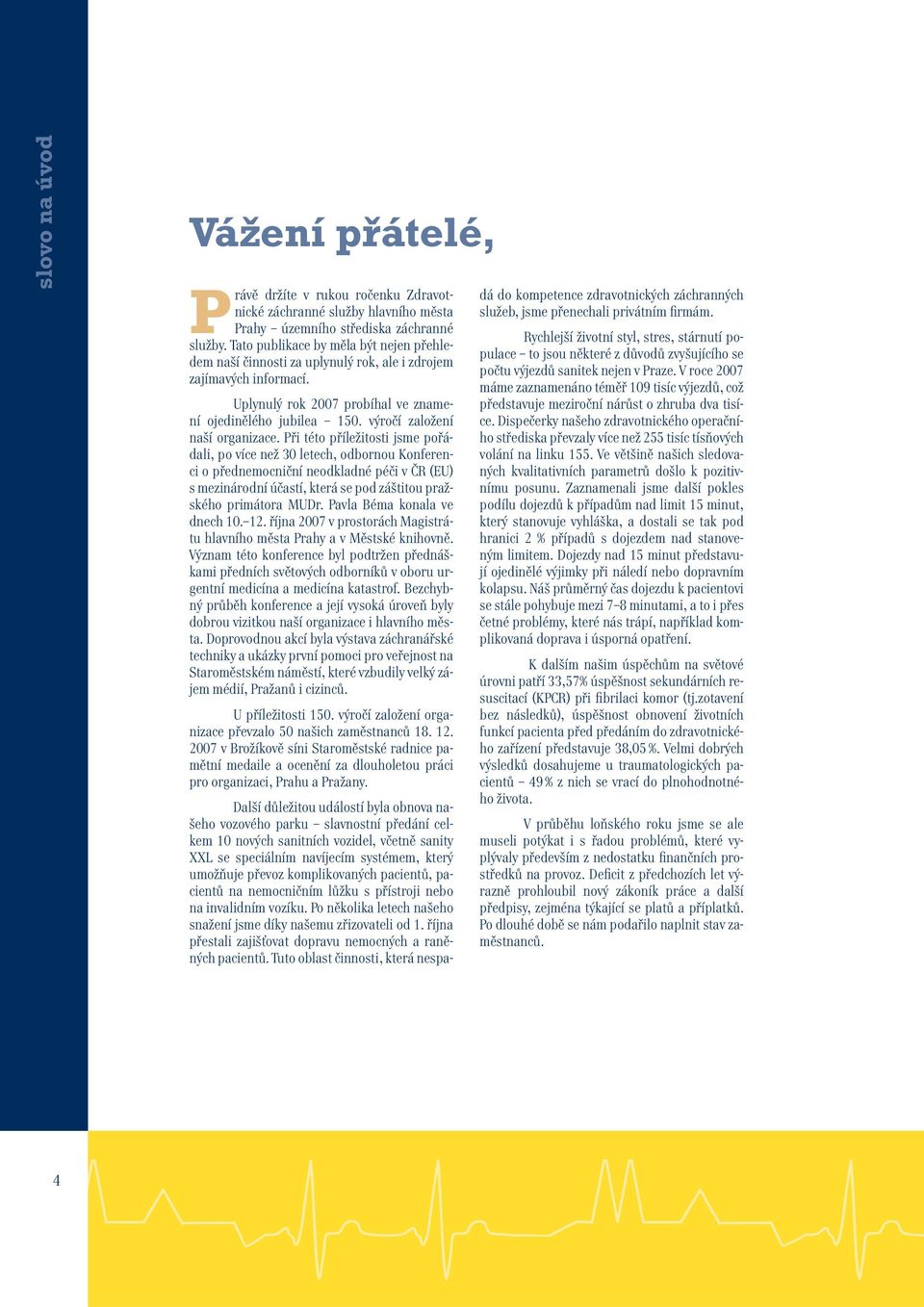 výročí založení naší organizace.