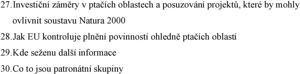 Jak EU kontroluje plnění povinností ohledně ptačích