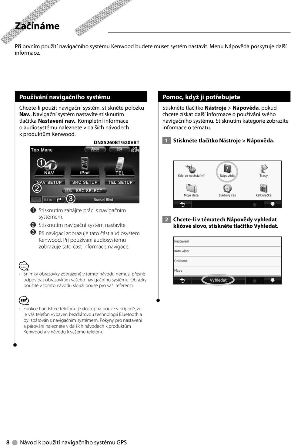 . Kompletní informace o audiosystému naleznete v dalších návodech k produktům Kenwood.