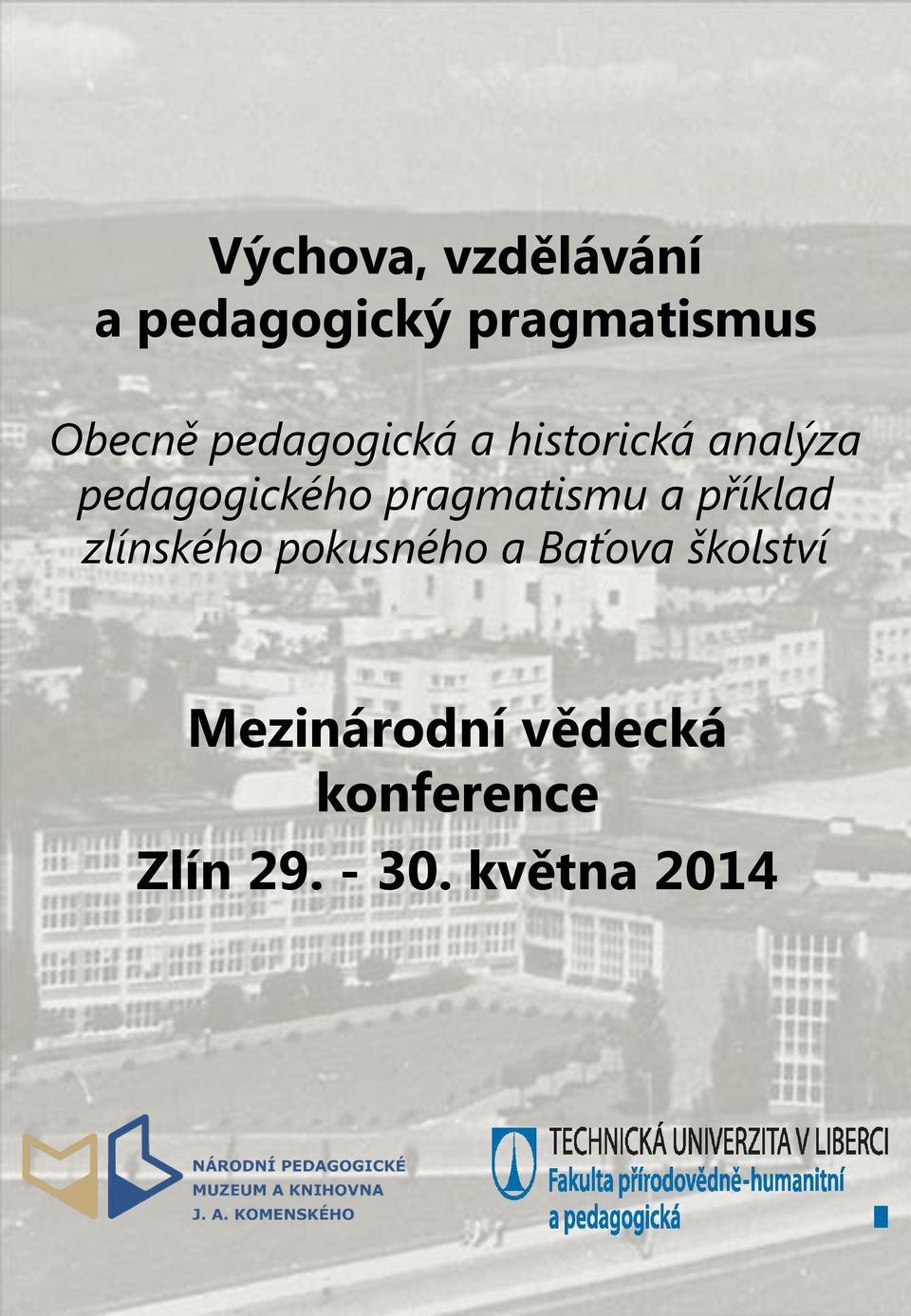 pragmatismu a příklad zlínského pokusného a Baťova