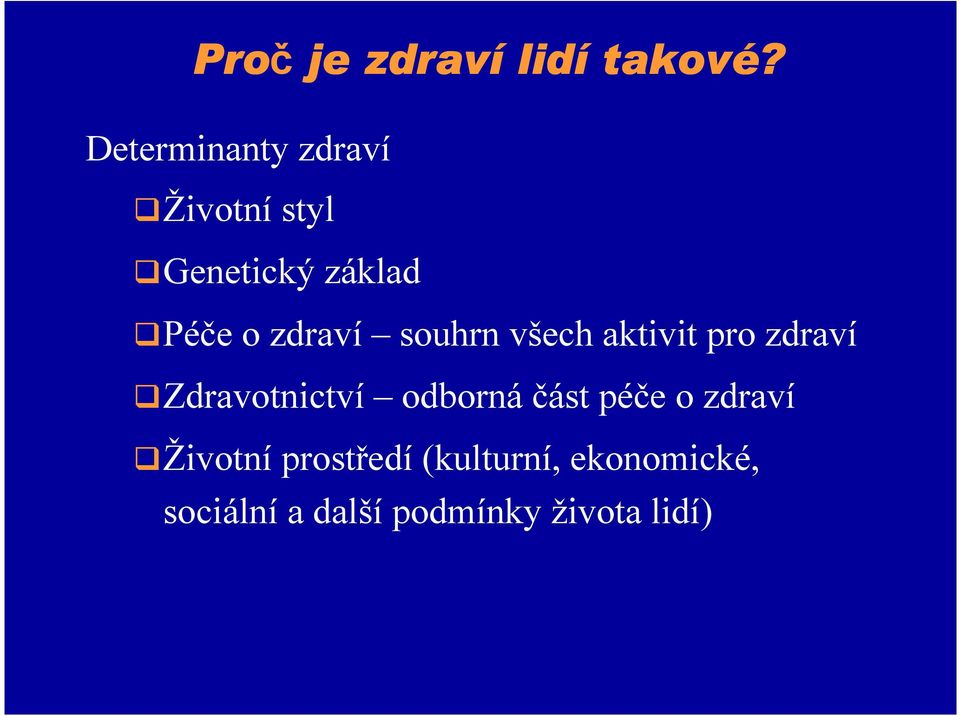 zdraví souhrn všech aktivit pro zdraví Zdravotnictví odborná