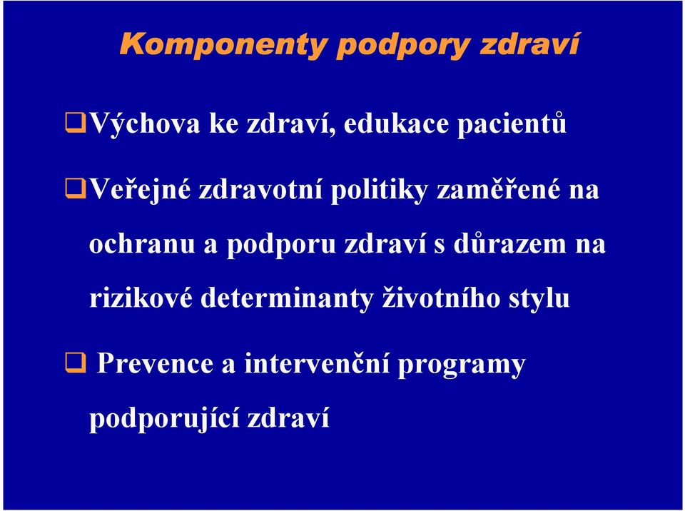 a podporu zdraví s důrazem na rizikové determinanty