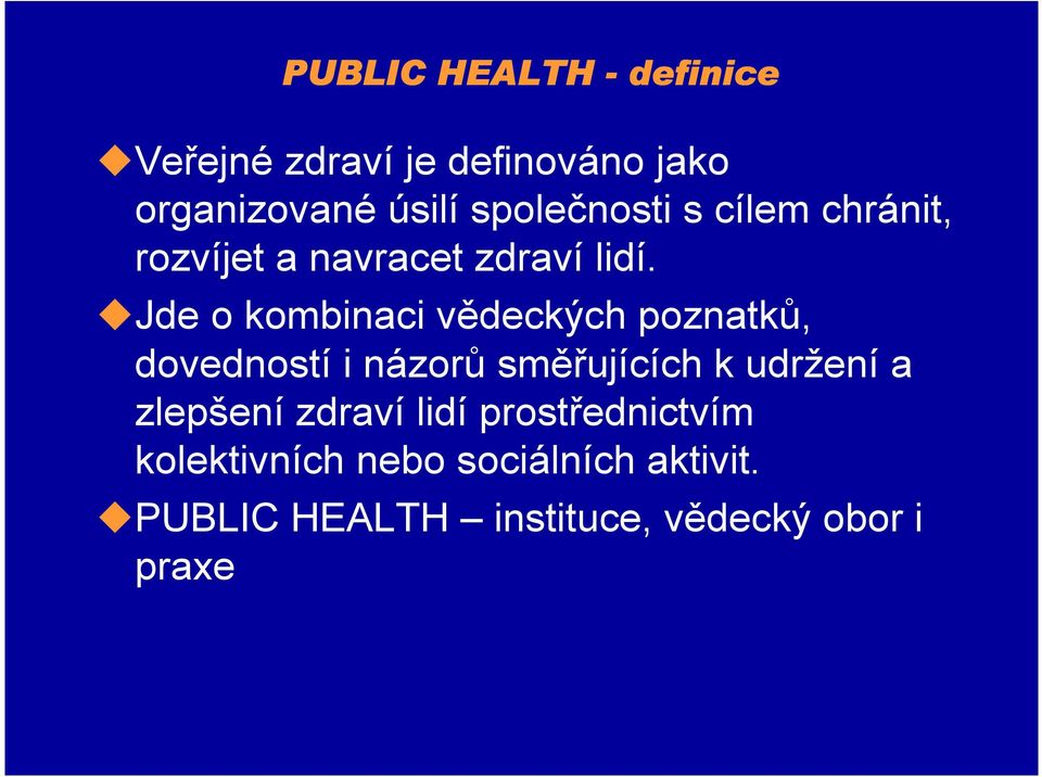 Jde o kombinaci vědeckých poznatků, dovedností i názorů směřujících k udržení a