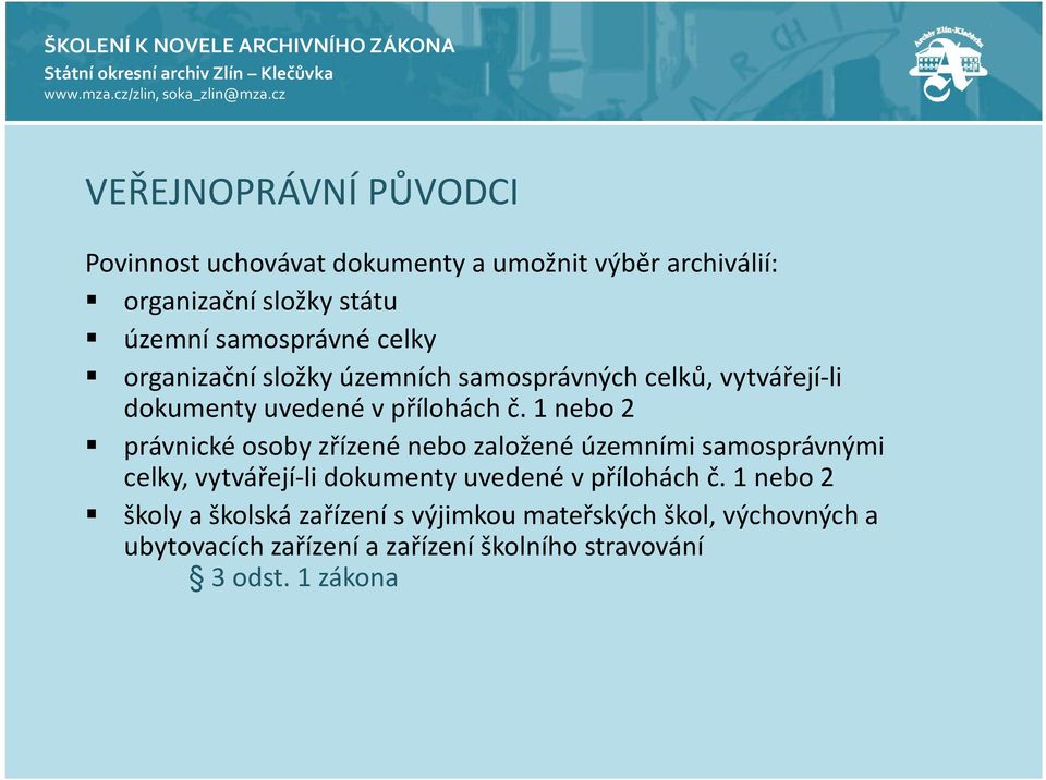 1 nebo 2 právnické osoby zřízené nebo založené územními samosprávnými celky, vytvářejí-li dokumenty uvedené v přílohách č.