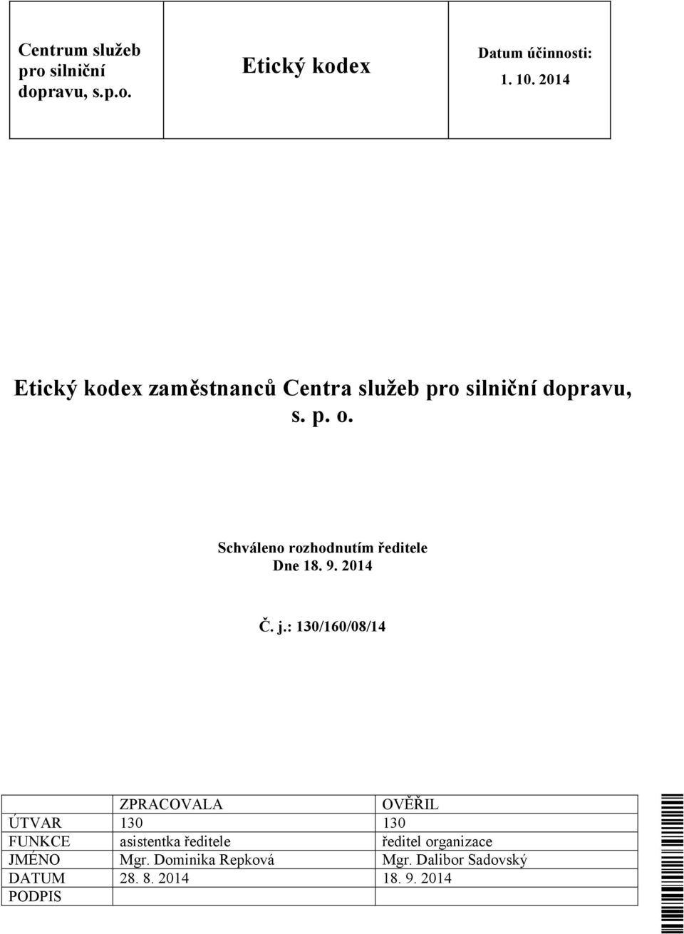 Schváleno rozhodnutím ředitele Dne 18. 9. 2014 Č. j.