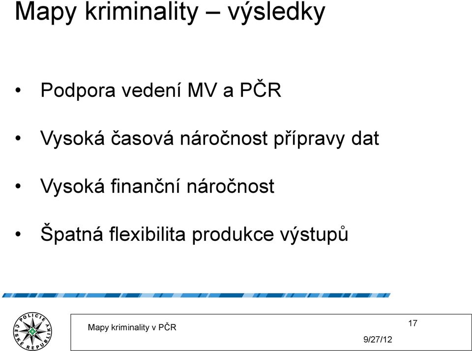 náročnost přípravy dat Vysoká