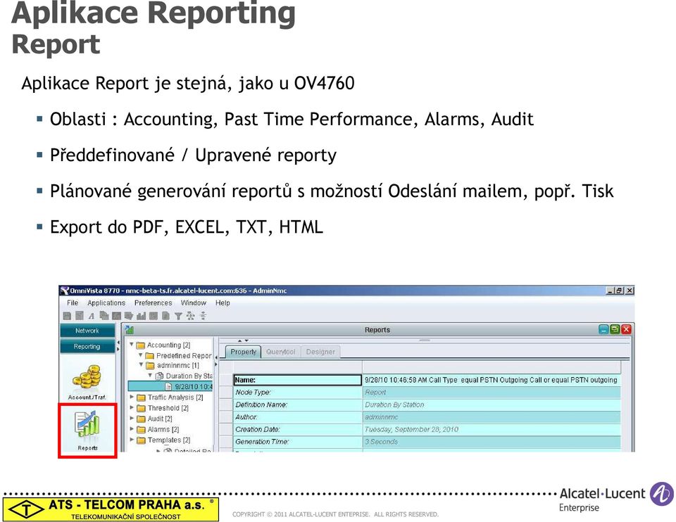 Audit Předdefinované / Upravené reporty Plánované generování